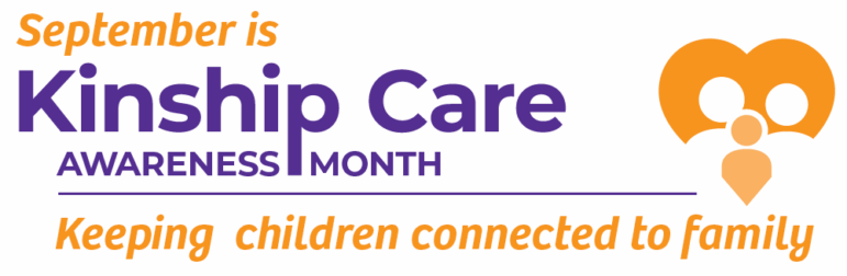 Kinship care logo in orange and purple on white with text "September od Kinship Care Awareness Month: Keeping children connected to family."